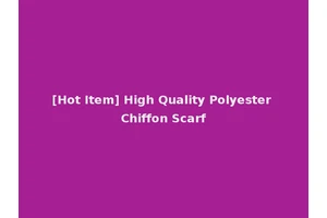 [Hot Item] High Quality Polyester Chiffon Scarf