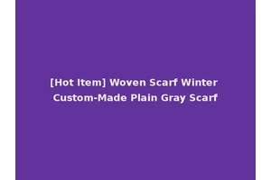 [Hot Item] Woven Scarf Winter Custom-Made Plain Gray Scarf