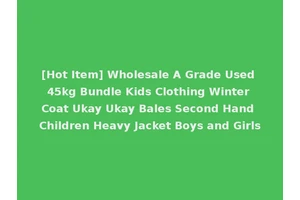 [Hot Item] Wholesale A Grade Used 45kg Bundle Kids Clothing Winter Coat Ukay Ukay Bales Second Hand Children Heavy Jacket Boys and Girls