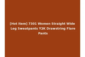 [Hot Item] 7301 Women Straight Wide Leg Sweatpants Y2K Drawstring Flare Pants