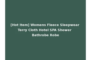[Hot Item] Womens Fleece Sleepwear Terry Cloth Hotel SPA Shower Bathrobe Robe