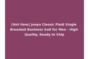 [Hot Item] Junyu Classic Plaid Single Breasted Business Suit for Men - High Quality, Ready to Ship
