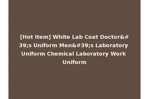 [Hot Item] White Lab Coat Doctor's Uniform Men's Laboratory Uniform Chemical Laboratory Work Uniform