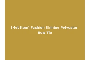 [Hot Item] Fashion Shining Polyester Bow Tie