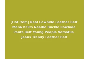 [Hot Item] Real Cowhide Leather Belt Men's Needle Buckle Cowhide Pants Belt Young People Versatile Jeans Trendy Leather Belt