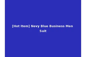 [Hot Item] Nevy Blue Business Men Suit