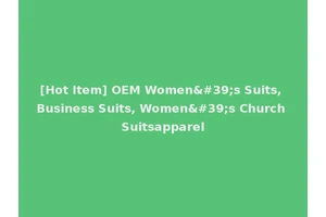 [Hot Item] OEM Women's Suits, Business Suits, Women's Church Suitsapparel