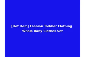 [Hot Item] Fashion Toddler Clothing Whale Baby Clothes Set