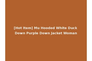 [Hot Item] Mu Hooded White Duck Down Purple Down Jacket Woman