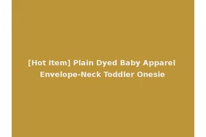[Hot Item] Plain Dyed Baby Apparel Envelope-Neck Toddler Onesie