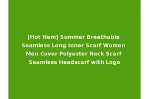 [Hot Item] Summer Breathable Seamless Long Inner Scarf Women Men Cover Polyester Neck Scarf Seamless Headscarf with Logo