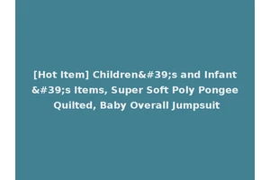 [Hot Item] Children's and Infant's Items, Super Soft Poly Pongee Quilted, Baby Overall Jumpsuit