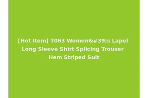 [Hot Item] T063 Women's Lapel Long Sleeve Shirt Splicing Trouser Hem Striped Suit