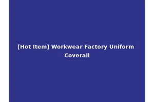 [Hot Item] Workwear Factory Uniform Coverall