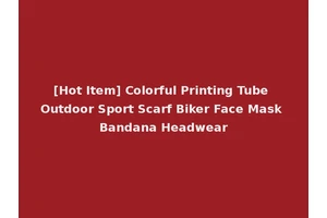 [Hot Item] Colorful Printing Tube Outdoor Sport Scarf Biker Face Mask Bandana Headwear