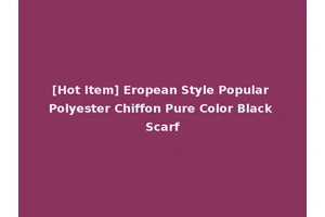 [Hot Item] Eropean Style Popular Polyester Chiffon Pure Color Black Scarf