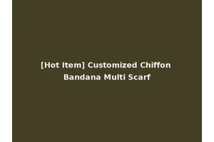 [Hot Item] Customized Chiffon Bandana Multi Scarf