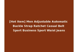 [Hot Item] Men Adjustable Automatic Buckle Strap Ratchet Casual Belt Sport Business Sport Waist Jeans