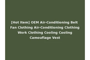 [Hot Item] OEM Air-Conditioning Belt Fan Clothing Air-Conditioning Clothing Work Clothing Cooling Cooling Camouflage Vest