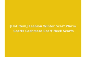[Hot Item] Fashion Winter Scarf Warm Scarfs Cashmere Scarf Neck Scarfs