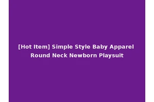 [Hot Item] Simple Style Baby Apparel Round Neck Newborn Playsuit