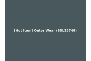 [Hot Item] Outer Wear (SSL25749)