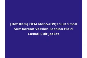 [Hot Item] OEM Men's Suit Small Suit Korean Version Fashion Plaid Casual Suit Jacket