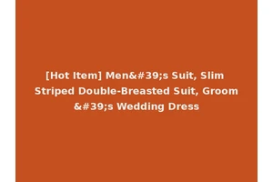 [Hot Item] Men's Suit, Slim Striped Double-Breasted Suit, Groom's Wedding Dress