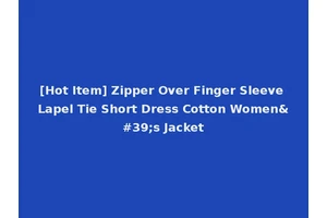 [Hot Item] Zipper Over Finger Sleeve Lapel Tie Short Dress Cotton Women's Jacket