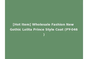 [Hot Item] Wholesale Fashion New Gothic Lolita Prince Style Coat (PY-046)