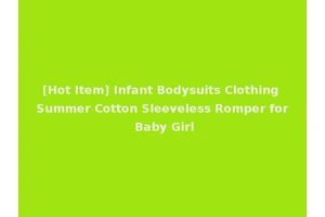 [Hot Item] Infant Bodysuits Clothing Summer Cotton Sleeveless Romper for Baby Girl
