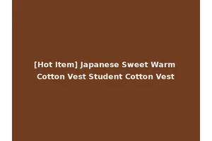 [Hot Item] Japanese Sweet Warm Cotton Vest Student Cotton Vest