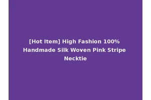 [Hot Item] High Fashion 100% Handmade Silk Woven Pink Stripe Necktie