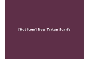 [Hot Item] New Tartan Scarfs