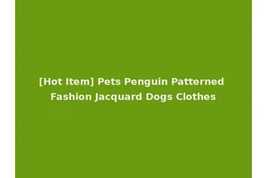 [Hot Item] Pets Penguin Patterned Fashion Jacquard Dogs Clothes