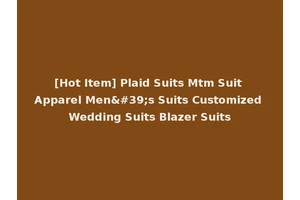 [Hot Item] Plaid Suits Mtm Suit Apparel Men's Suits Customized Wedding Suits Blazer Suits