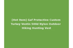 [Hot Item] Gaf Protective Custom Turkey Vestin 500d Nylon Outdoor Hiking Hunting Vest