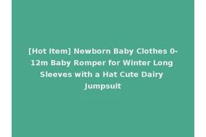 [Hot Item] Newborn Baby Clothes 0-12m Baby Romper for Winter Long Sleeves with a Hat Cute Dairy Jumpsuit