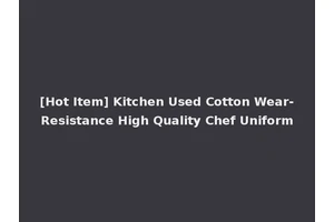 [Hot Item] Kitchen Used Cotton Wear-Resistance High Quality Chef Uniform