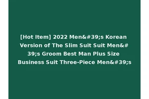 [Hot Item] 2022 Men's Korean Version of The Slim Suit Suit Men's Groom Best Man Plus Size Business Suit Three-Piece Men's