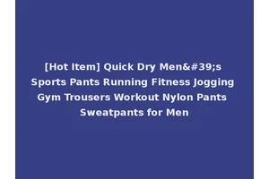 [Hot Item] Quick Dry Men's Sports Pants Running Fitness Jogging Gym Trousers Workout Nylon Pants Sweatpants for Men