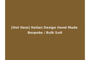 [Hot Item] Italian Design Hand Made Bespoke / Bulk Suit