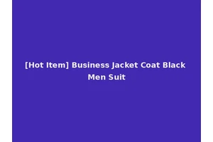 [Hot Item] Business Jacket Coat Black Men Suit