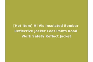 [Hot Item] Hi Vis Insulated Bomber Reflective Jacket Coat Pants Road Work Safety Reflect Jacket