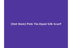 [Hot Item] Pink Tie-Dyed Silk Scarf
