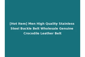[Hot Item] Men High Quality Stainless Steel Buckle Belt Wholesale Genuine Crocodile Leather Belt