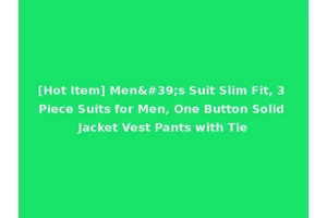 [Hot Item] Men's Suit Slim Fit, 3 Piece Suits for Men, One Button Solid Jacket Vest Pants with Tie