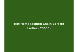 [Hot Item] Fashion Chain Belt for Ladies (CB055)