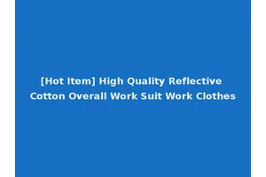 [Hot Item] High Quality Reflective Cotton Overall Work Suit Work Clothes