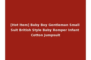 [Hot Item] Baby Boy Gentleman Small Suit British Style Baby Romper Infant Cotton Jumpsuit